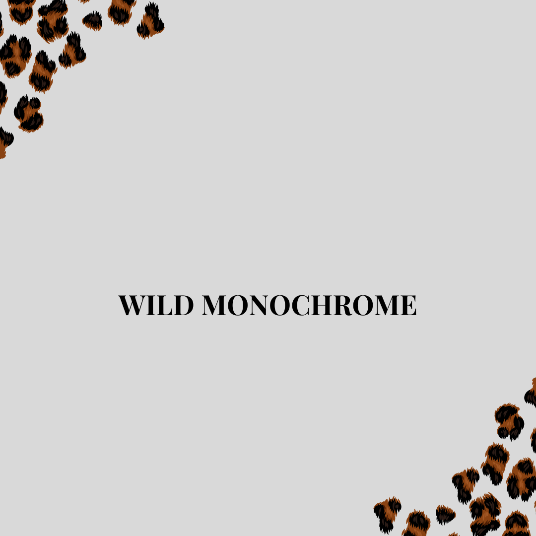 Wild Monochrome